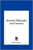 Hermetic Philosophy And Causation
