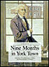 Nine Months in York Town: American Revolutionaries Labor on Pennsylvania's Frontier