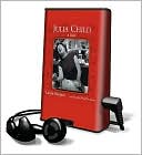 Julia Child: A Life [With Earbuds]