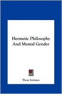 Hermetic Philosophy And Mental Gender