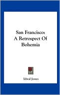 San Francisco: A Retrospect Of Bohemia