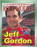 Jeff Gordon (Modern Role Models Series)