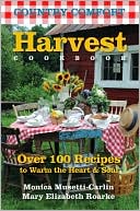 download Harvest Cookbook : Country Comfort: Over 100 Recipes to Warm the Heart & Soul book