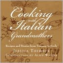 Cooking with Italian Grandmothers: Recipes and Stories from Tuscany to Sicily