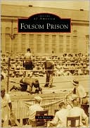 Folsom Prison, California (Images of America Series)