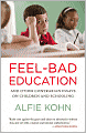 Feel-Bad Education: And Other Contrarian Essays on Children and Schooling