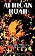 African Roar: An Eclectic Anthology of African Authors