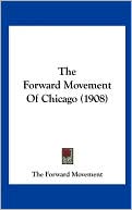 The Forward Movement Of Chicago (1908)