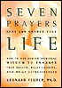 Seven Prayers That Can Change Your Life: How to Use Jewish Spiritual Wisdom for Enhancing Your Health, Relationships, and Daily Effectiveness