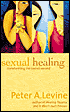 Sexual Healing: Transforming the Sacred Wound; Unabridged Cassette