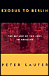 Exodus to Berlin: The Return of the Jews to Germany