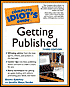 The Complete Idiot's Guide to Getting Published