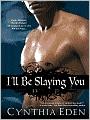 I'll Be Slaying You