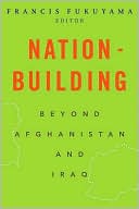 Nation-Building: Beyond Afghanistan and Iraq