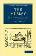 The Mummy: A Handbook of Egyptian Funerary Archaeology