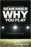 Remember Why You Play: Faith, Football, and a Season to Believe