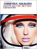 Christina Aguilera - Keeps Gettin' Better: A Decade of Hits