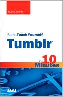 Sams Teach Yourself Tumblr in 10 Minutes