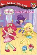 Ballet School (Strawberry Shortcake Series)