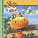 I Am a T. Rex! (Dinosaur Train Series)