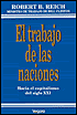 El Trabajo de Las Naciones (The Work of Nations: Preparing Ourselves for 21st Century Capitalism)