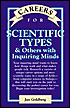 Careers for Scientific Types and Others with Inquiring Minds