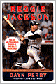 Reggie Jackson: The Life and Thunderous Career of Baseball's Mr. October