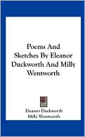 Poems And Sketches By Eleanor Duckworth And Milly Wentworth