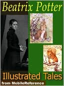 Beatrix Potter Tales. ILLUSTRATED : The Tale of Peter Rabbit, The Tailor of Gloucester, The Tale of Benjamin Bunny, The Tale of Tom Kitten & more. 19 tales & Cecily Parsley's Nursery Rhymes