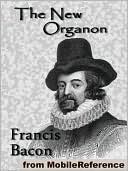 Novum Organum / The New Organon : The True Directions Concerning the Interpretation of Nature