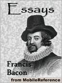 The Essays or Counsels: Civil and Moral, of Francis Ld. Verulam Viscount St. Albans