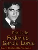 Obras de Federico García Lorca (Spanish Edition): Diván del Tamarit, Granada, Llanto por Ignacio Sánchez Mejías, Poeta en Nueva York y mucho Más