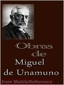 Obras de Miguel de Unamuno (Spanish Edition): Niebla, Abel Sánchez, la tía Tula, Poesías, Sonetos y mucho Más