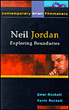 Neil Jordon: Exploring Boundaries (Contemporary Irish Filmmakers Series)