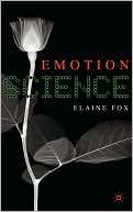 Science of Emotion: An Integration of Cognitive and Neuroscientific Approaches