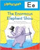Enormous Elephant Show: Letter E