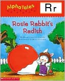 Rosey Rabbit's Radish: Letter R
