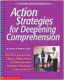 Action Strategies for Deepening Comprehension: Role Plays, Text Structure Tableaux, Talking Statues, and Other Enrichment Techniques That Engage Students with Text