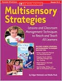 Multisensory Strategies: Lessons and Classroom Management Techniques to Reach and Teach All Learners