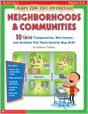 Maps For The Overhead: Neighborhoods And Communities: Grades 1-3