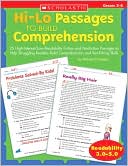 Hi-Lo Passages to Build Comprehension: 25 High-Interest/Low Readability Fiction and Nonfiction Passages to Help Struggling Readers Build Comprehension and Test-Taking Skills