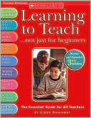 Learning to Teach... Not Just for Beginners: The Essential Guide for All Teachers