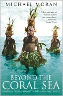 Beyond the Coral Sea: Travels in the Old Empires of the South-West Pacific