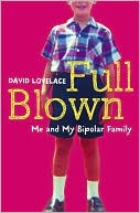 Full Blown: Me and My Bipolar Family