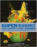 SuperFreakonomics: Global Cooling, Patriotic Prostitutes, and Why Suicide Bombers Should Buy Life Insurance (Illustrated Edition)