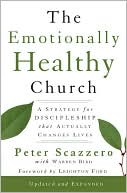 The Emotionally Healthy Church: A Strategy for Discipleship That Actually Changes Lives