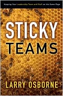 Sticky Teams: Keeping Your Leadership Team and Staff on the Same Page