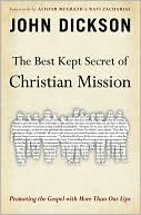 The Best Kept Secret of Christian Mission: Promoting the Gospel with More Than Our Lips