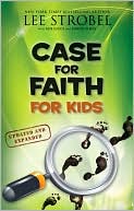 The Case for Faith for Kids, Updated and Expanded