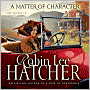 A Matter of Character (Sisters of Bethlehem Springs Series #3)